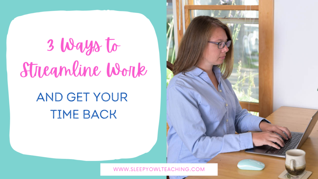 photo of a woman with brown hair and a blue shirt working on a laptop and the words 3 ways to streamline work and get your time back.